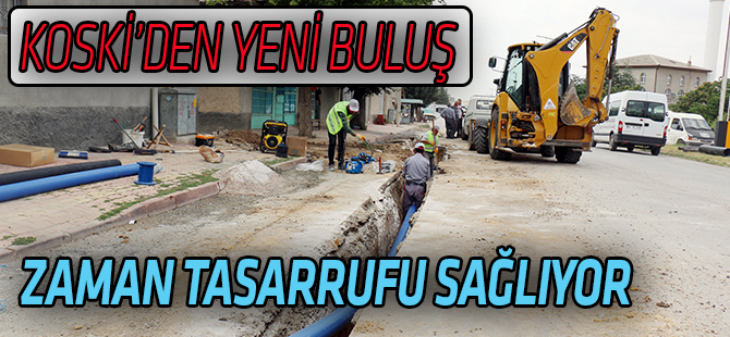 KOSKİ’den Zaman Tasarrufu Sağlayan Buluş
