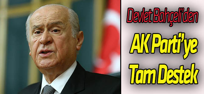 Bahçeli'den AK Parti'ye tam destak
