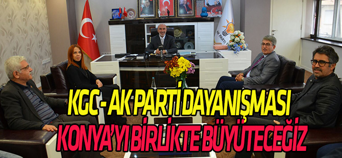 “Konya’yı her alanda hep beraber büyüteceğiz”