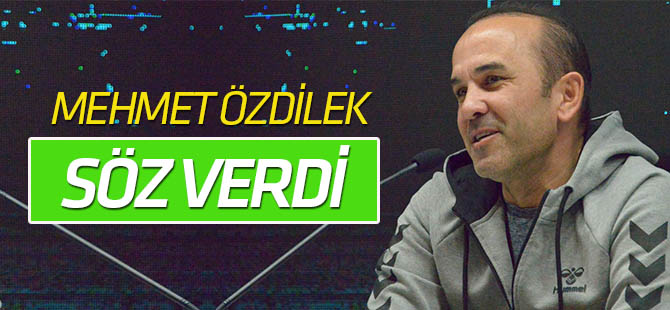 Atiker Konyaspor Teknik Direktörü Özdilek söz verdi