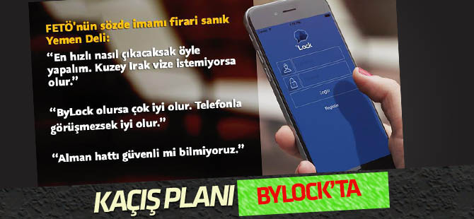 FETÖ "imamı"nın kaçış planı ByLock mesajlarında