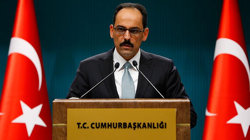 Kalın: Karar yok hükmündedir