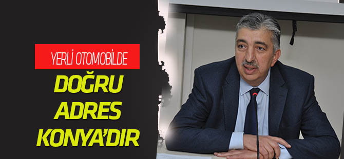 Milli otomobilde doğru adres Konya