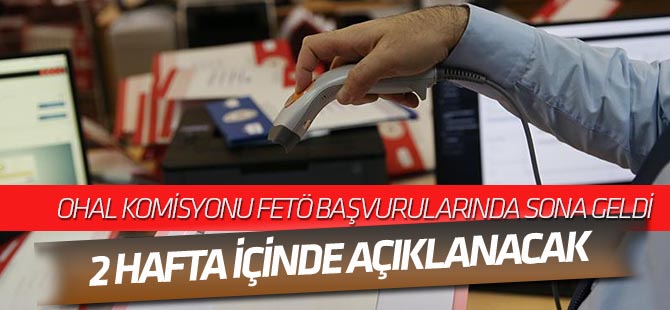 OHAL komisyonu 2 hafta içinde kararını açıklayacak