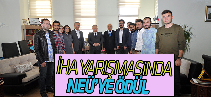 İnsansız Hava Aracı Yarışmasından NEÜ’lü Mühendis Adaylarına Ödül
