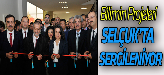 Bilimin projeleri Selçuk’ta sergileniyor