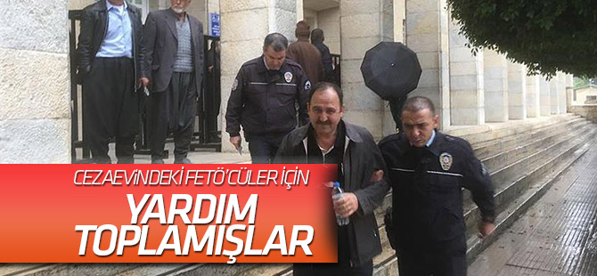 Cezaevindeki FETÖ'cüler için yardım toplamışlar