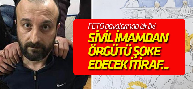 FETÖ davalarında bir ilk! Sivil imamdan örgütü şoke edecek itiraf...