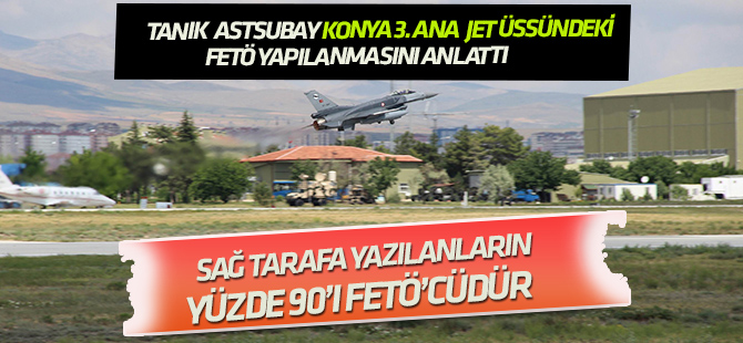 Tanıklar  Konya 3. Jet Üssü'ndeki FETÖ yapılanmasını anlattı