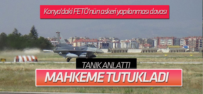 Konya'daki FETÖ'nün askeri yapılanması davasında eski Hava Kurmay Albay  Ersin Kayhan tutuklandı