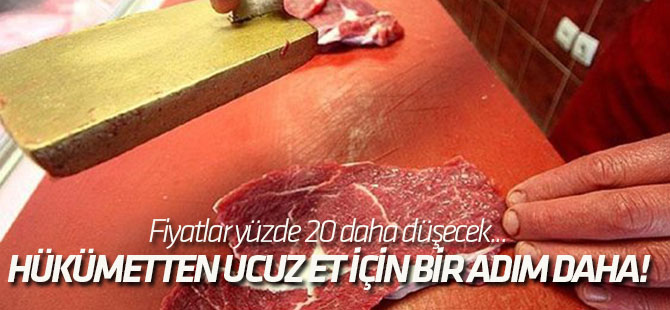 Hükümetten ucuz et için bir adım daha!
