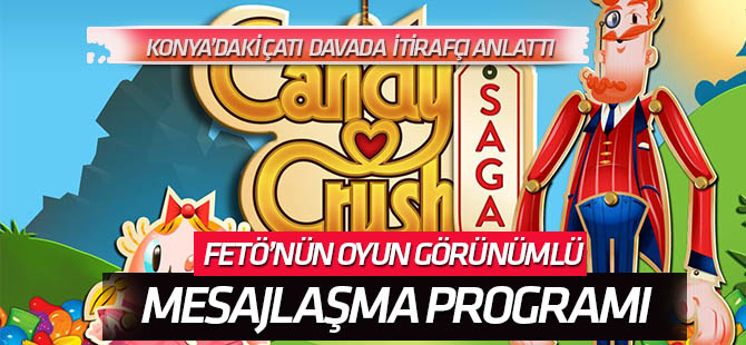 FETÖ'cüler 'Candy Crush' görünümlü mesajlaşma programı kullanmış