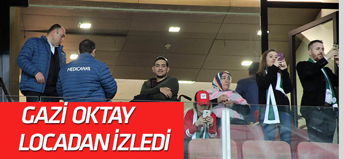 Gazi Muzaffer Oktay locadan izledi
