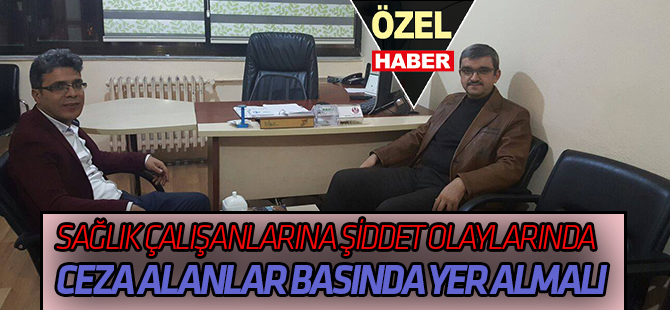 "Şiddet kadar cezalar da basında yer almalı"