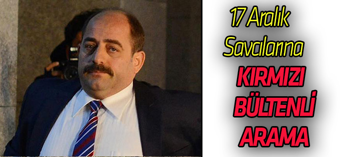 "17 Aralık" savcıları hakkında kırmızı bülten
