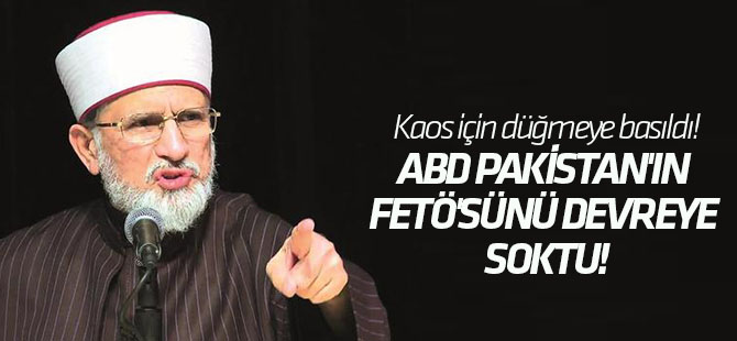 ABD Pakistan'ın FETÖ'sünü devreye soktu!