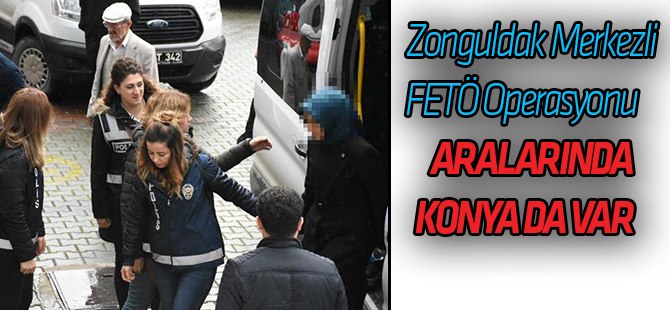 Zonguldak merkezli "ByLock"operasyonu