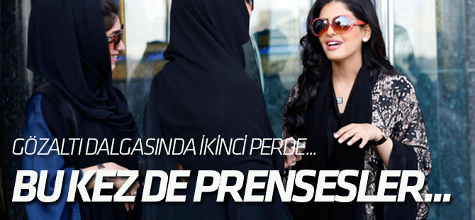 Suudi Arabistan'da şok gelişme! Bu kez de prensesler gözaltına alınıyor...