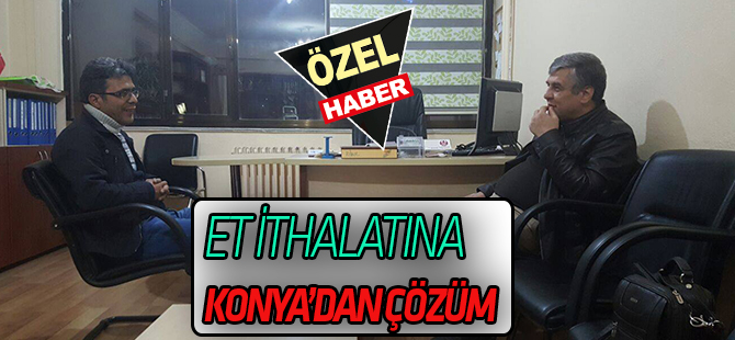 Et ithalatına çözüm Konya'dan