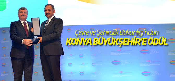 Çevre ve Şehircilik Bakanlığı’ndan Konya Büyükşehir’e Ödül
