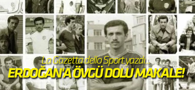 İtalyan gazetesinden Cumhurbaşkanı Erdoğan'a övgü dolu makale!