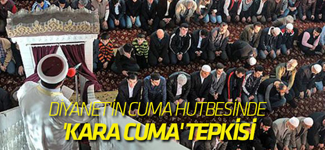 Diyanetin cuma hutbesinde 'Kara Cuma' tepkisi