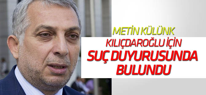 Külünk'ten Kılıçdaroğlu'na suç duyurusu