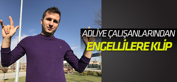 Adliye çalışanlarının engelliler klibi ilgi görüyor
