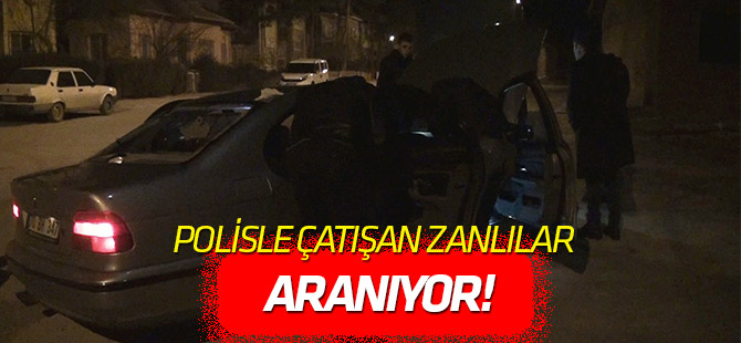 Polise ateş açıp kaçan şüpheliler aranıyor