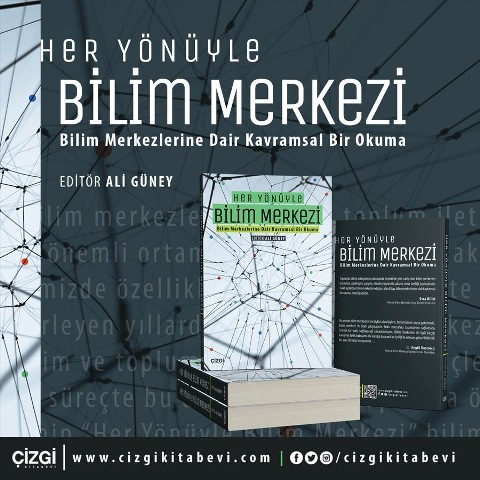 “Her Yönüyle Bilim Merkezi” kitabı raflardaki yerini aldı.