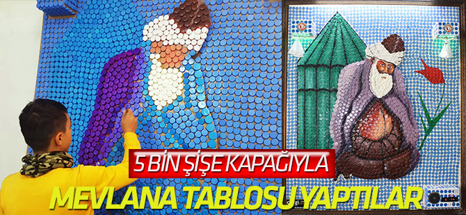 5 bin şişe kapağıyla Mevlana'nın mozaik tablosunu yaptılar