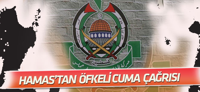 Hamas'tan "Kudüs için öfke cuması" çağrısı