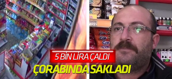 Çaldığı 5 bin 500 lirayı çorabına ve cebine koydu