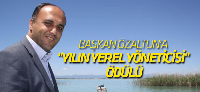 Başkan Özaltun'a "Yılın Yerel Yöneticisi" Ödülü