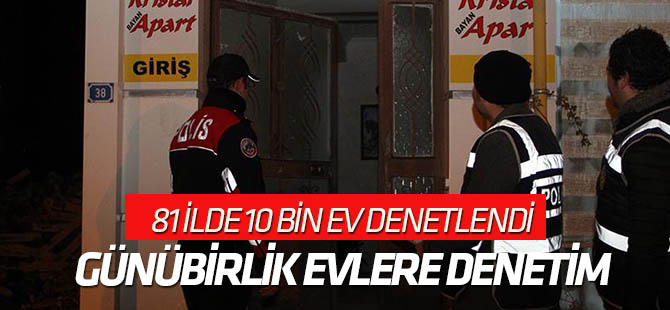 81 ilde günübirlik kiralanan evler denetlendi
