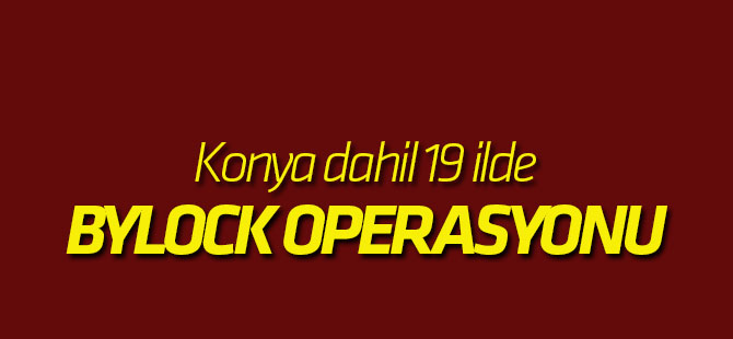 İstanbul'da düğmeye basıldı! 19 ilde ByLock operasyonu başladı...