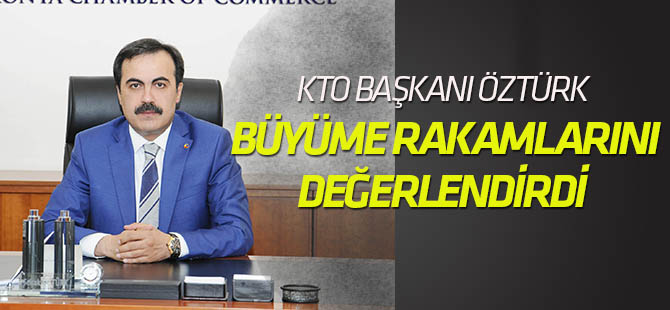Öztürk, büyüme rakamlarını değerlenderdi