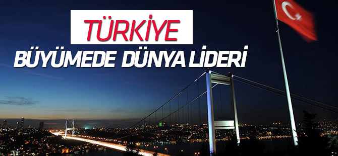 Türkiye büyümede dünya lideri