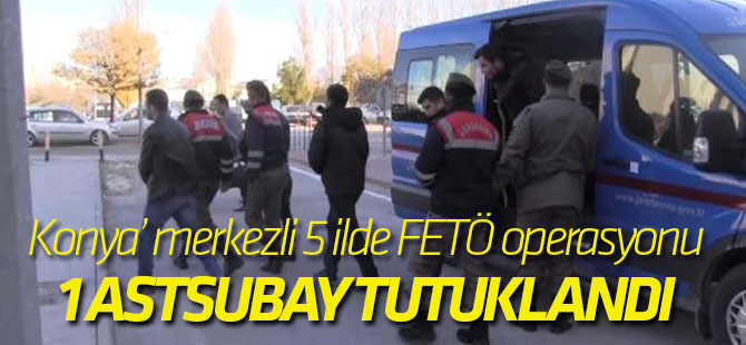 Konya'da Fetö Operasyonunda 1 Astsubay Tutuklandı