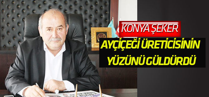 Ayçiçeğine En İyi Fiyat Yine Konya Şeker’den