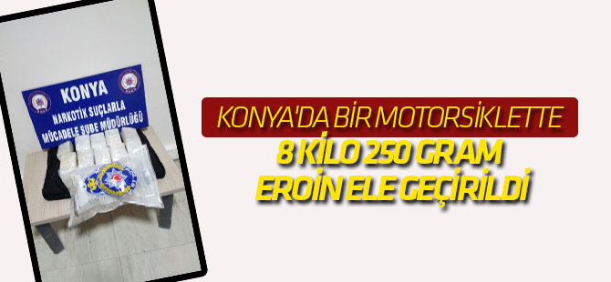 Konya'da 8 Kilo 250 Gram Eroin Ele Geçirildi