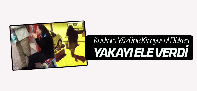 Güvenlik Görevlisi Kadının Yüzüne Kimyasal Döken Şahıs Kamerada