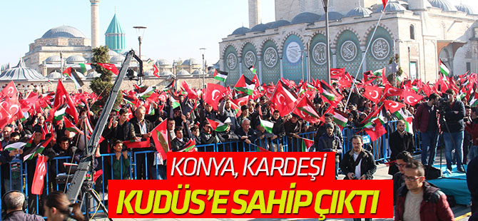 KONYA, KARDEŞ ŞEHRİ KUDÜS’E SAHİP ÇIKTI
