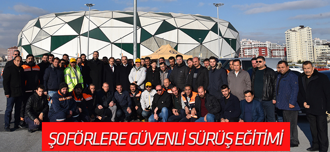 Şoförlere Güvenli Sürüş Eğitimi
