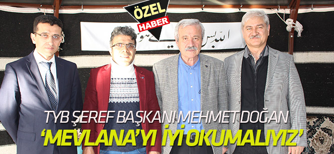 Mevlana’yı İyi Okumak Lazım