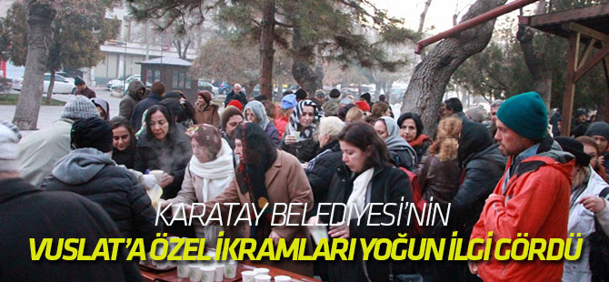Karatay Belediyesi’nin Vuslat’a Özel İkramları Yoğun İlgi Gördü