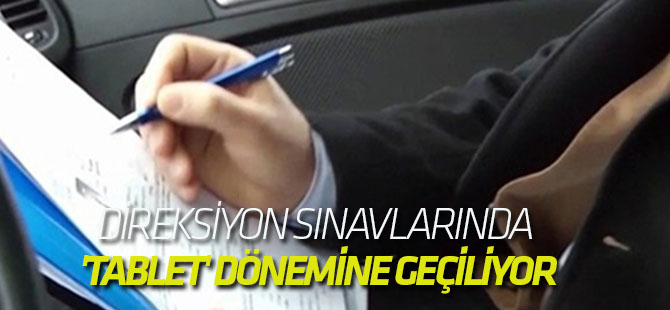 Direksiyon sınavlarında 'tablet' dönemine geçiliyor