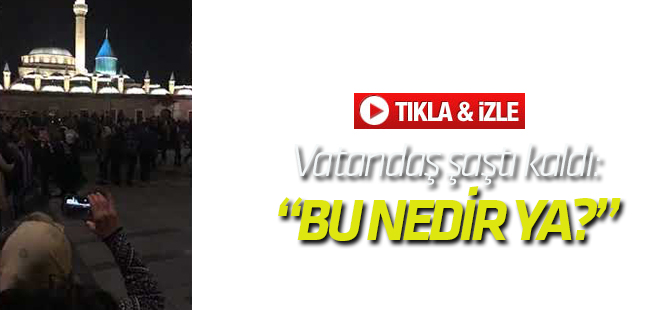 Vatandaş şaşırdı: Bu nedir ya?