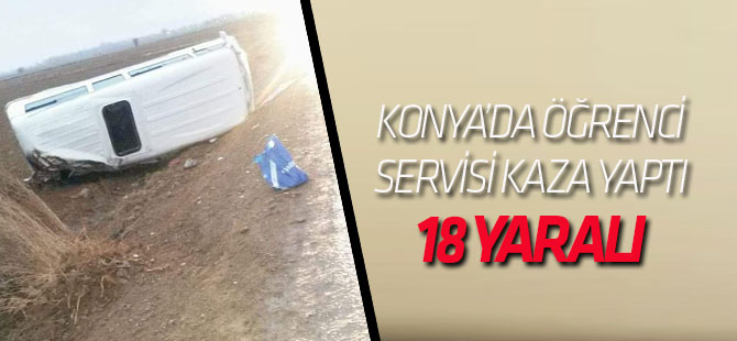 Konya'da öğrenci servisi kaza yaptı: 18 YARALI