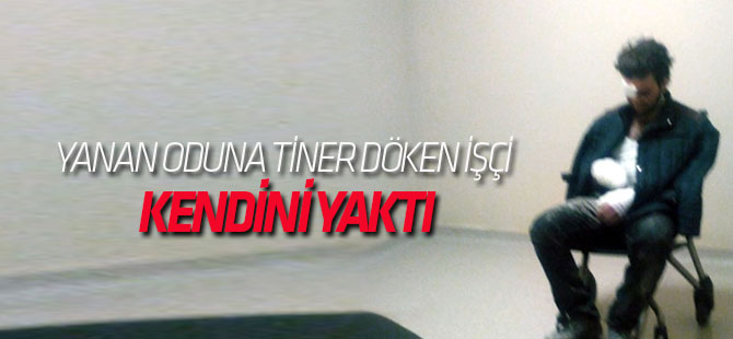 Yanan Oduna Tiner Döken İşçi Kendini Yaktı